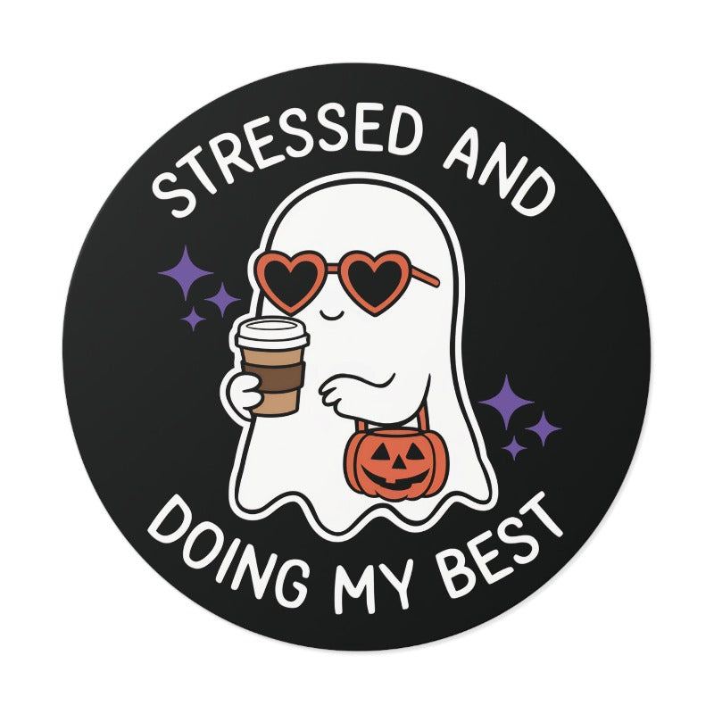 Stressed and Doing My Best Round Sticker