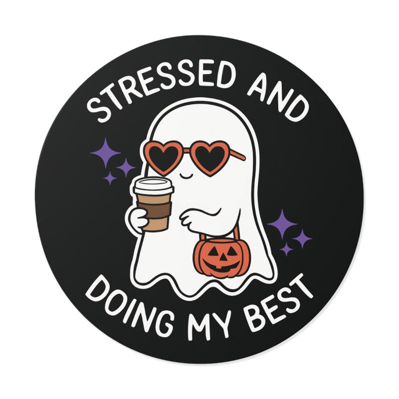 Stressed and Doing My Best Round Sticker