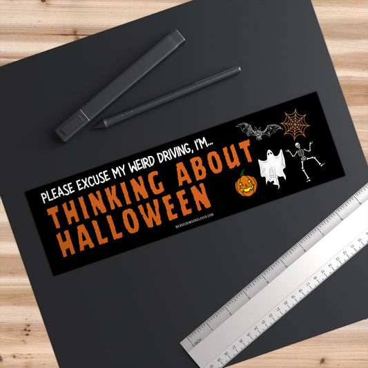 Thinking About Halloween Bumper Sticker