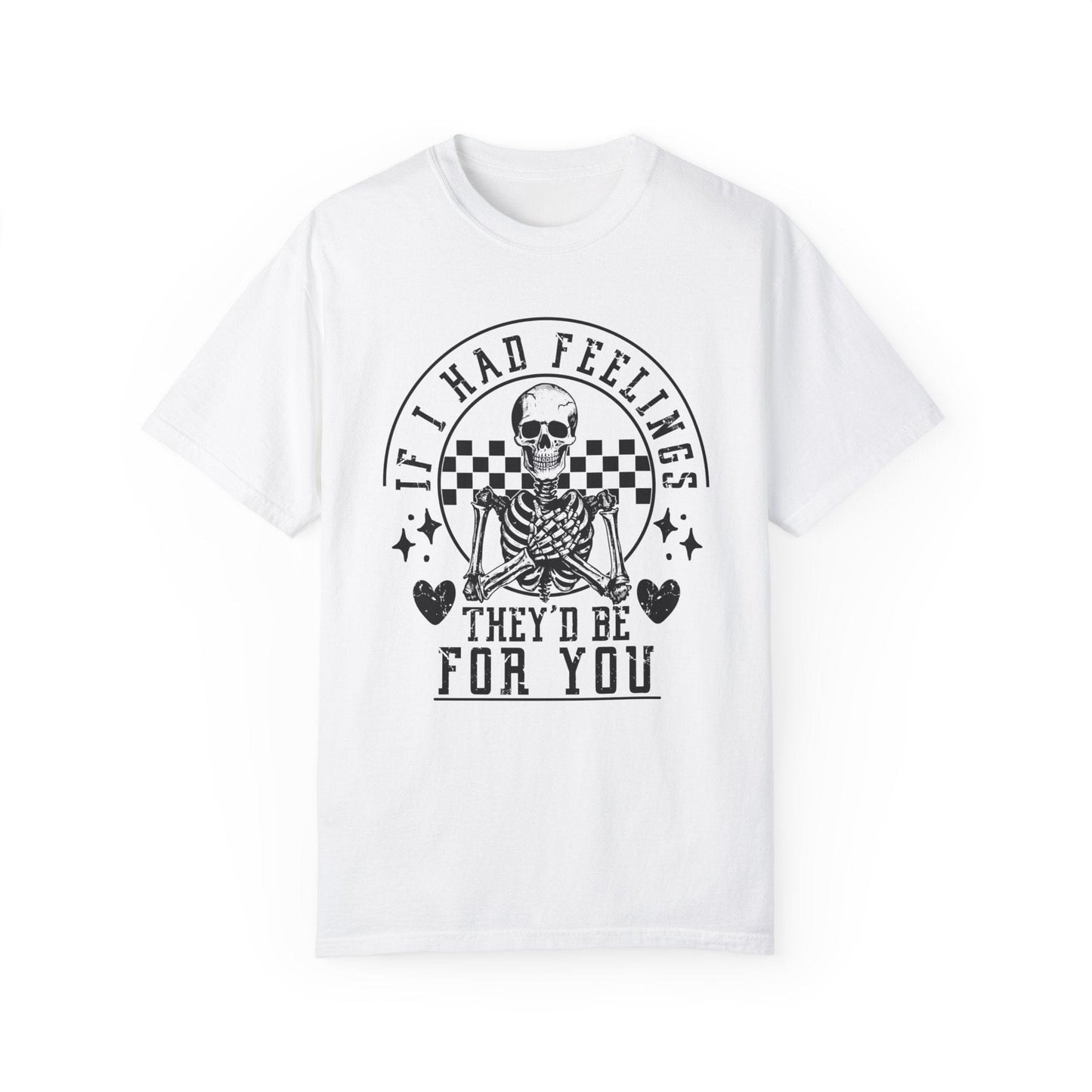 If I Had Feelings Shirt