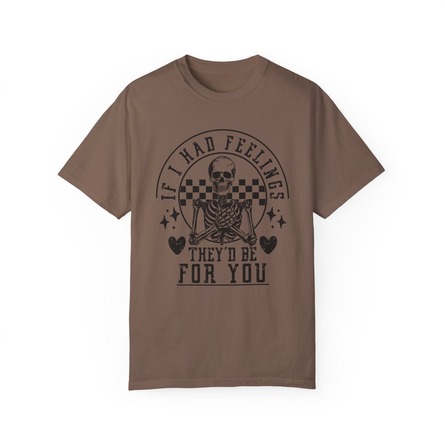 If I Had Feelings Shirt