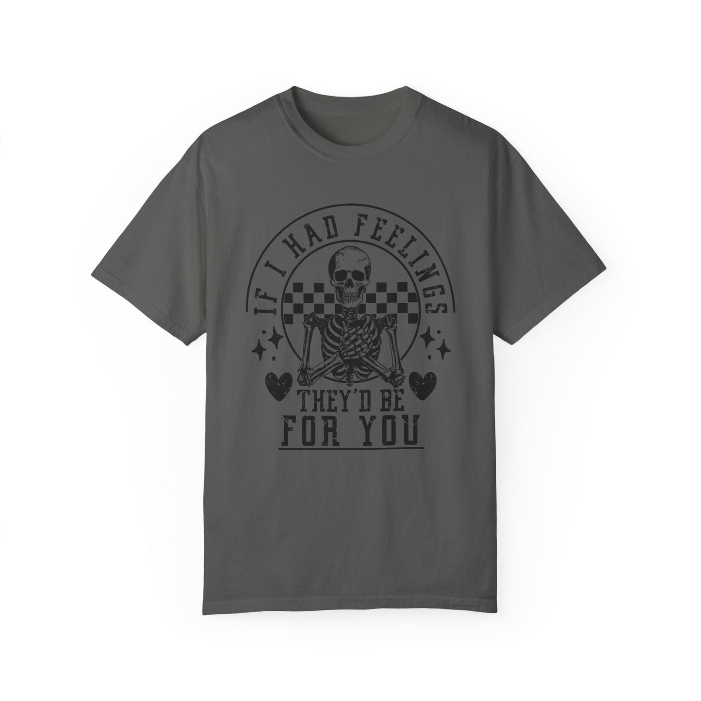If I Had Feelings Shirt