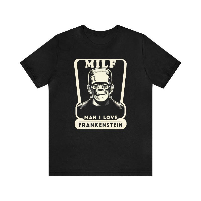 Man I Love Frankenstein Tee
