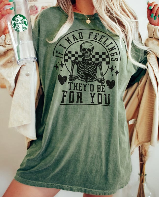 If I Had Feelings Shirt