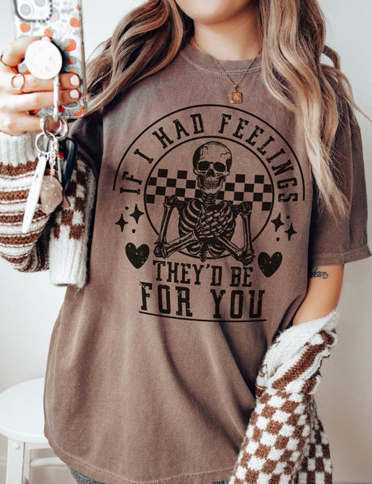If I Had Feelings Shirt