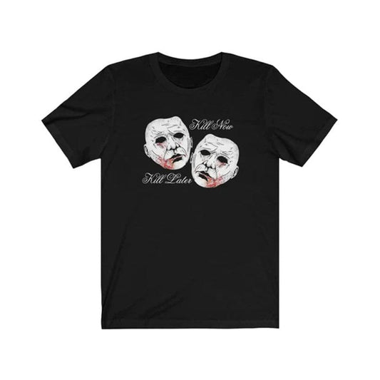 Kill Now Kill Later Tee