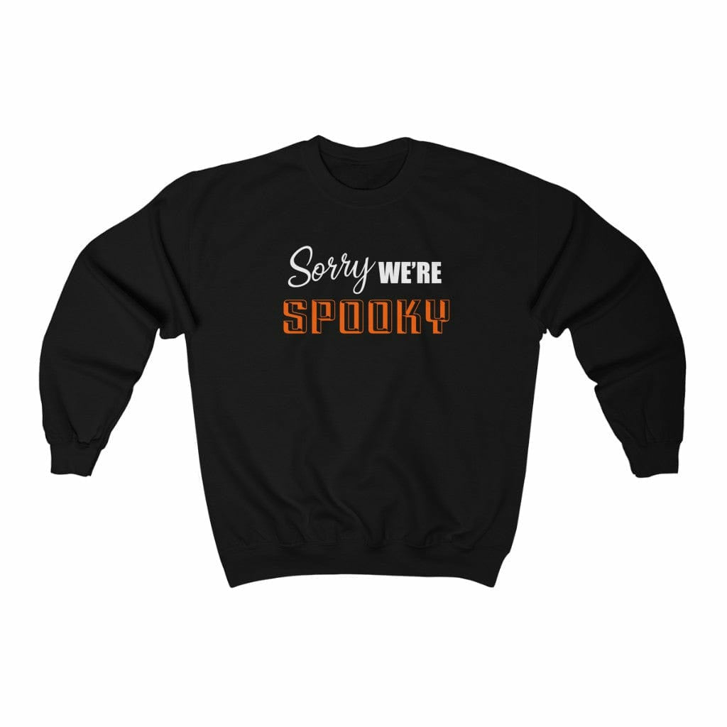 Sorry We're Spooky Crewneck Sweatshirt