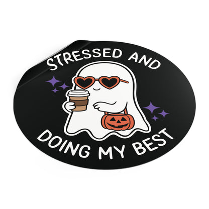 Stressed and Doing My Best Round Sticker
