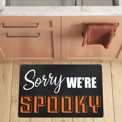 Sorry We're Spooky Kitchen Mat